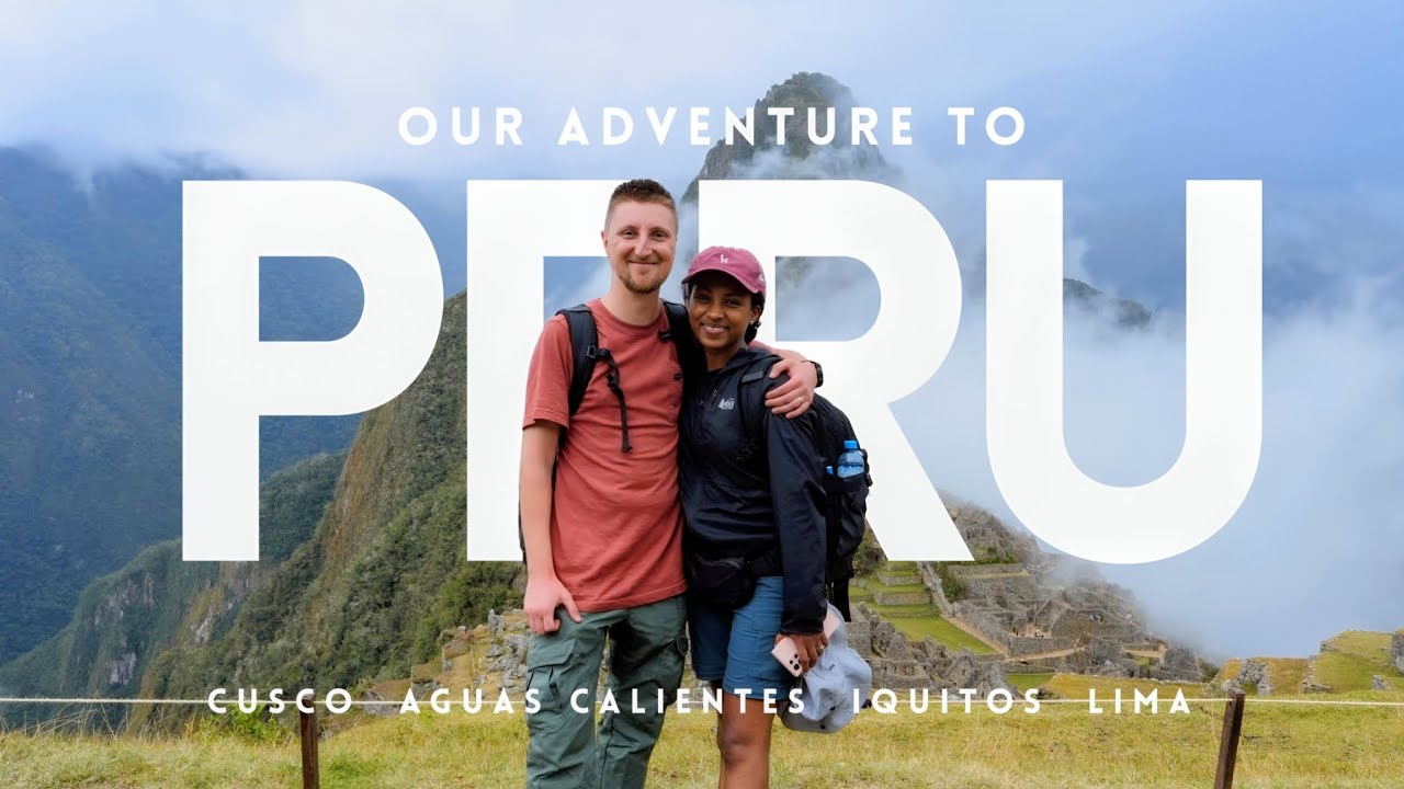 Our Peru Adventure: 12 Days in Cusco, Machu Picchu, Lima and the Amazon Jungle (FULL TRAVEL FILM)