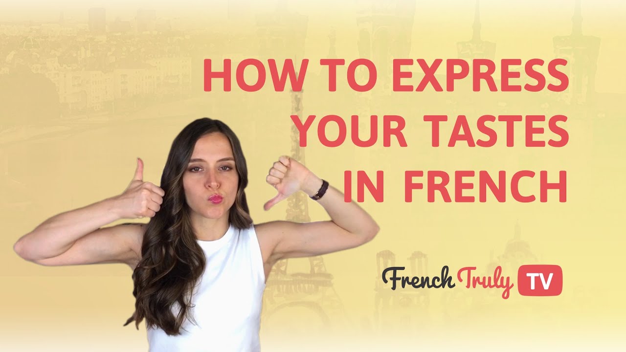 How to Express your Tastes in French
