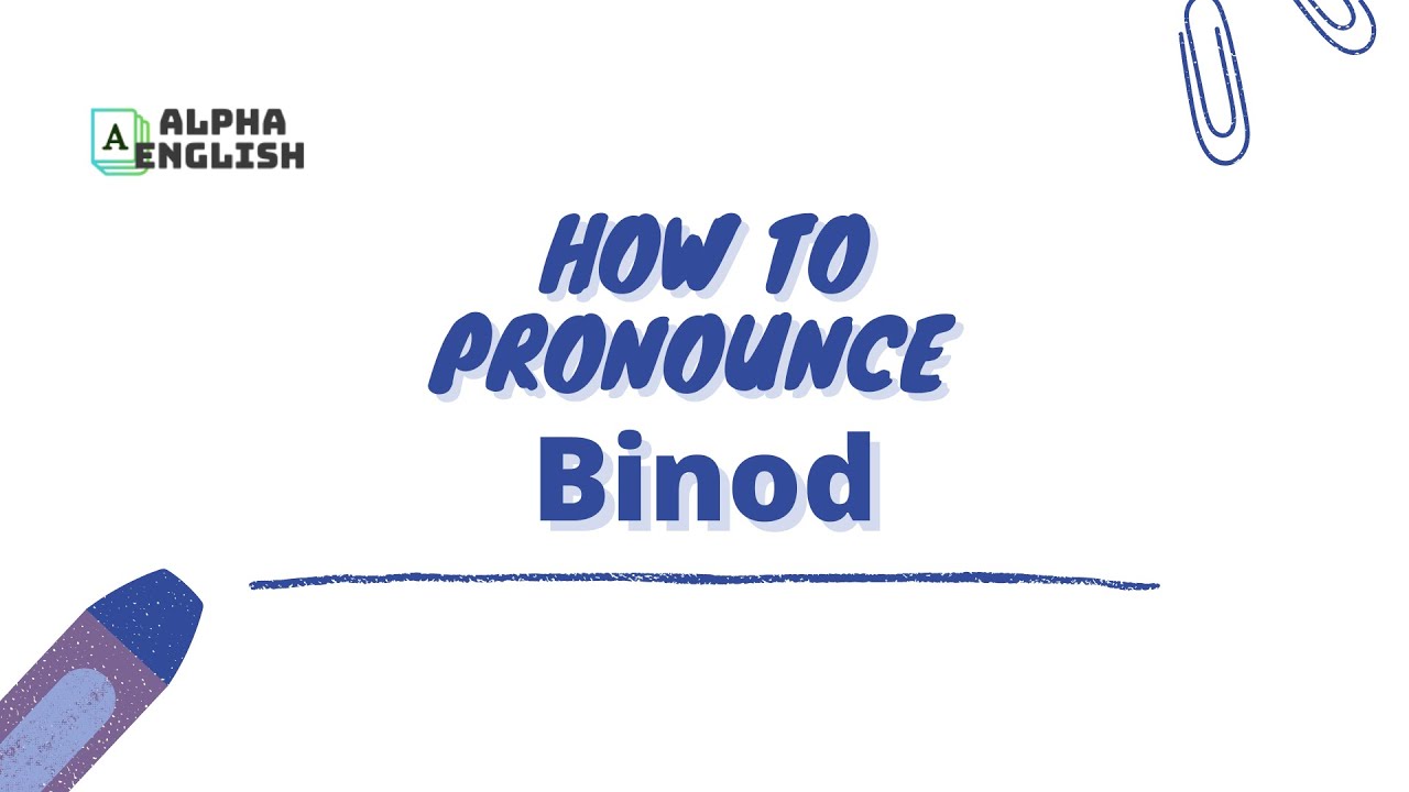Binod | How to Pronounce + Meanings