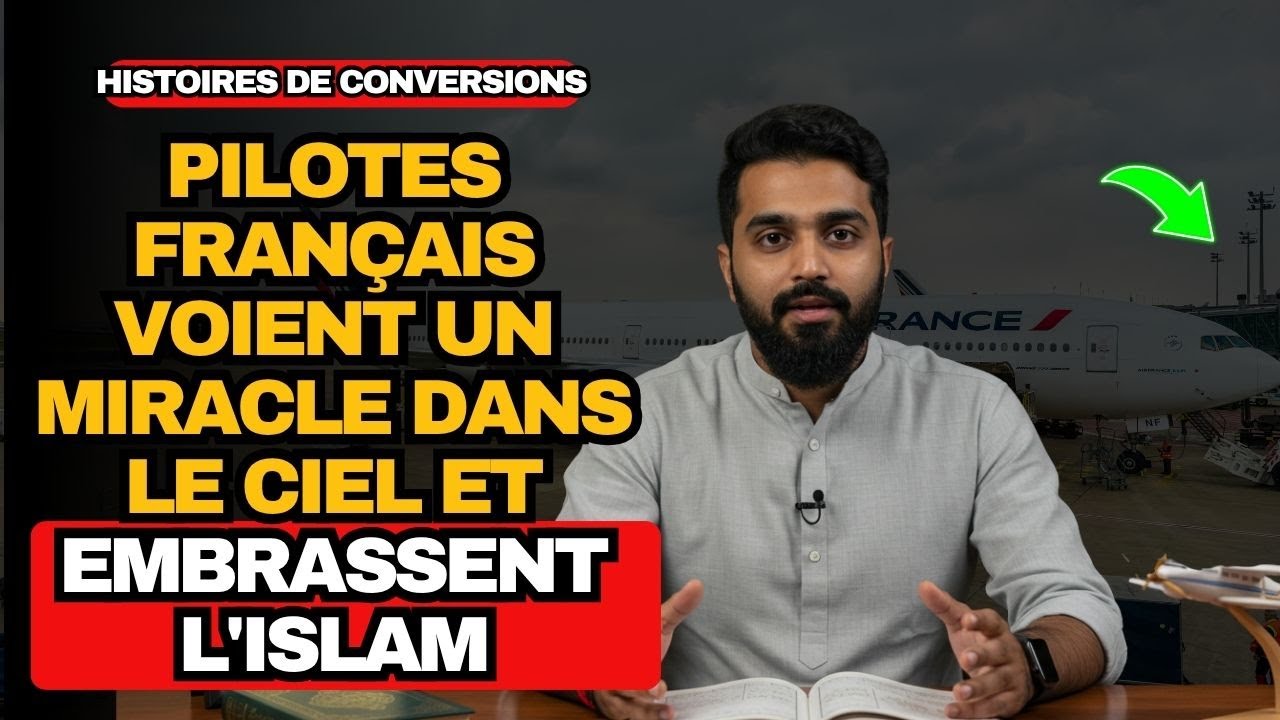 ☪️2 PILOTES FRANÇAIS VOIENT UN MIRACLE DANS LE CIEL ET EMBRASSENT L'ISLAM ☪️RÉCIT BOULEVERSANT