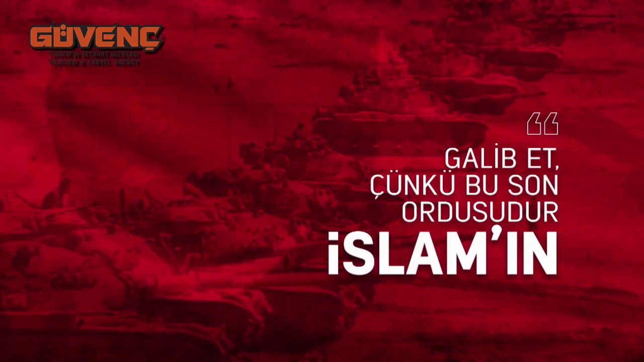 Galib et çünkü bu son ordusudur islam`ın