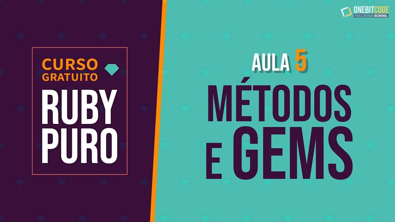 Curso de Ruby - Métodos e Gems (Aula 5)