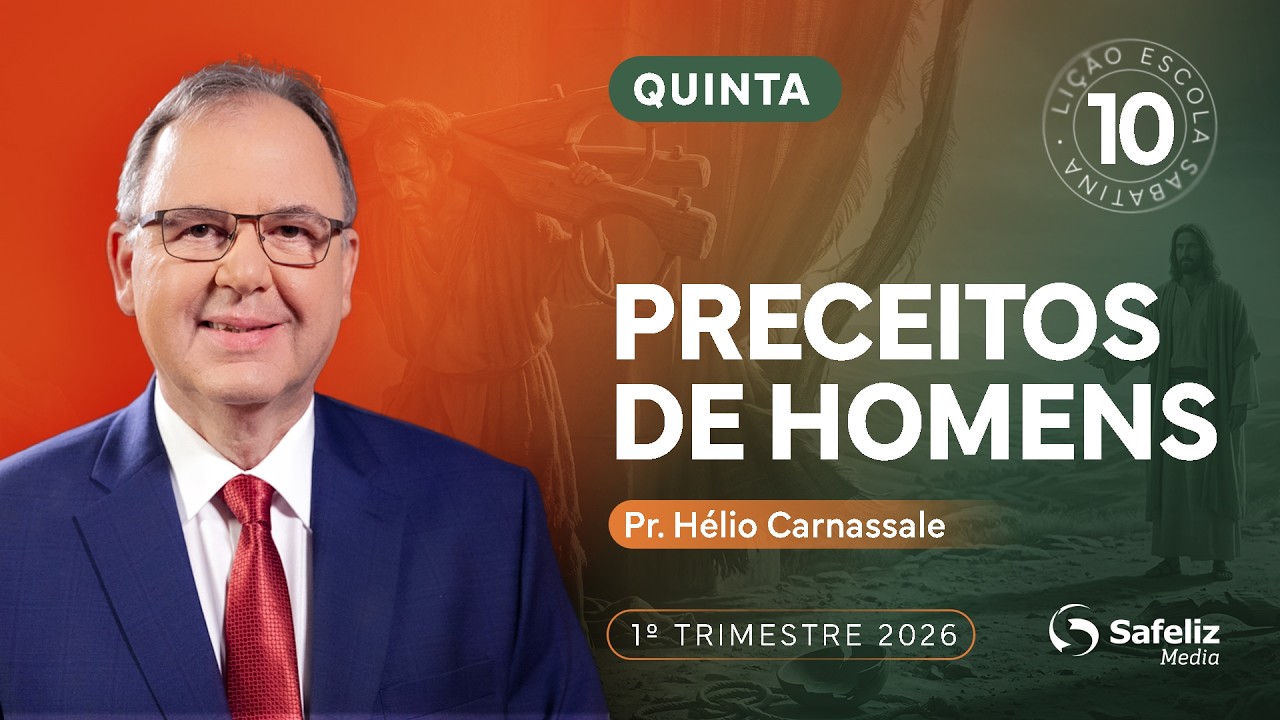 Quinta 05.03 | Preceitos de homens | Lição 10 | Escola Sabatina Hélio Carnassale | 1T 2026