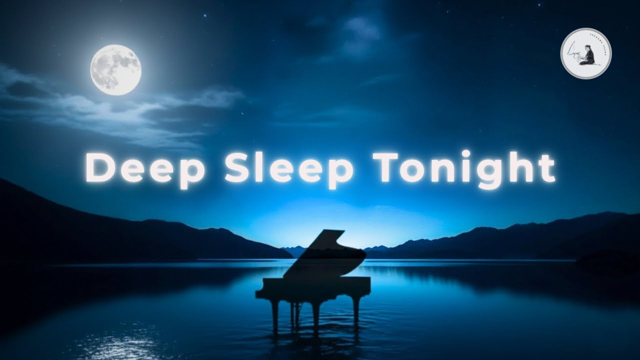 Deep Sleep Piano – Night Music for Calm & Rest (1 Hour)