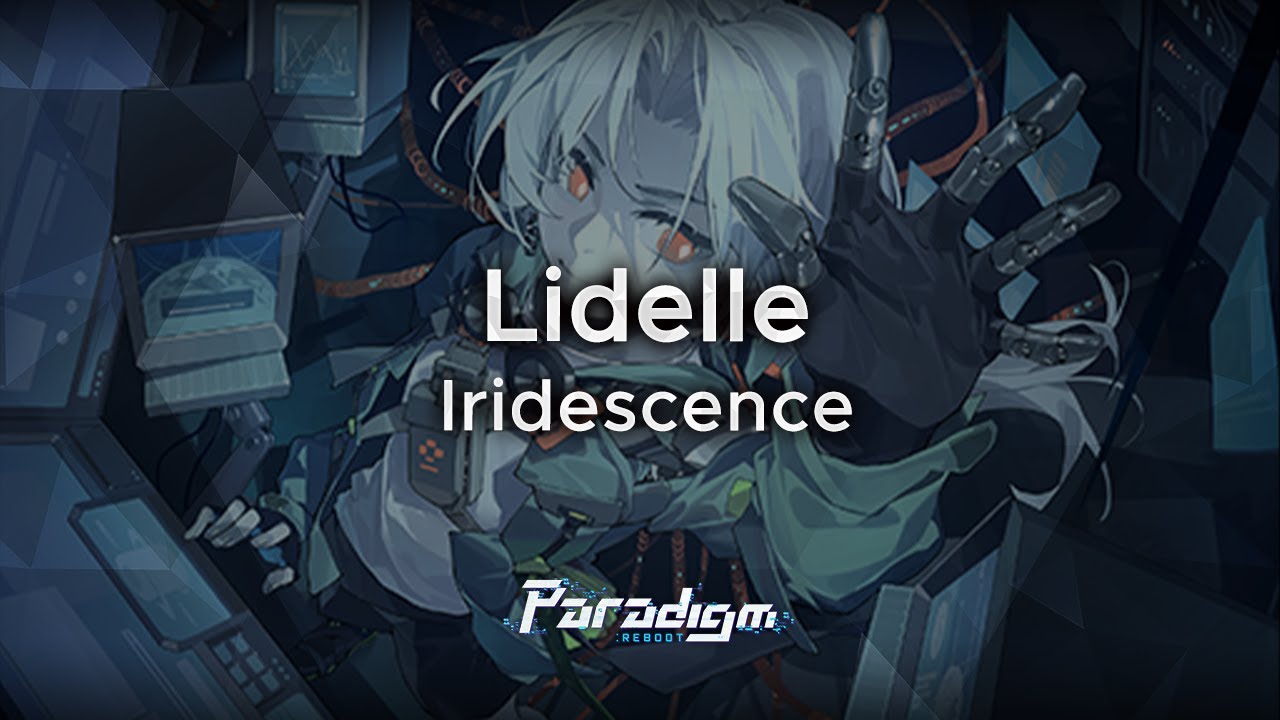 【Paradigm: Reboot】Lidelle - Iridescence
