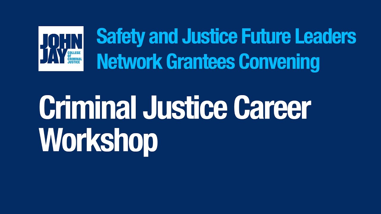 Safety and Justice Future Leaders Network: Criminal Justice Career Workshop
