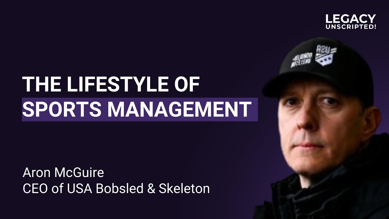 SE01 E01 - The Lifestyle of Sports Management | With Aron McGuire | Legacy, Unscripted! Podcast