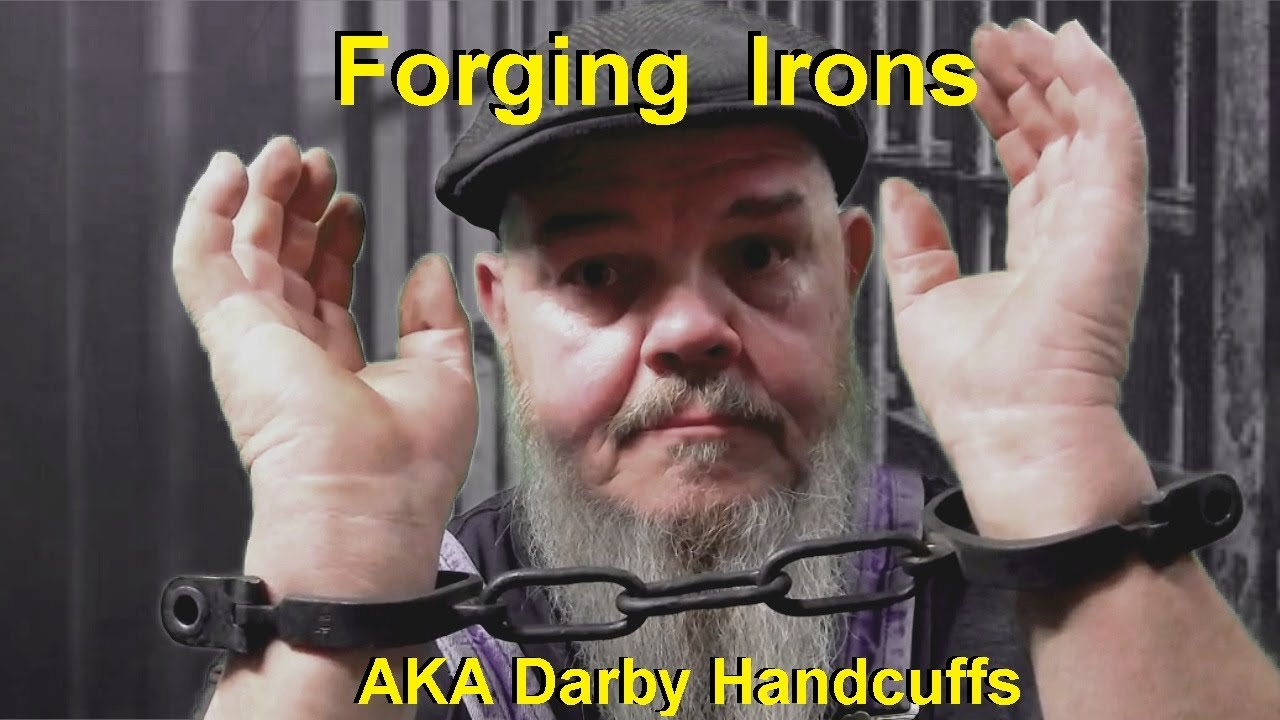 Forging Shackles AKA Darby Handcuffs