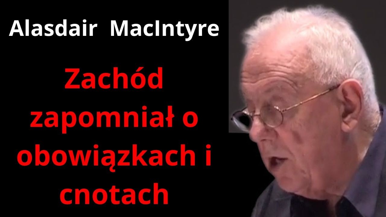 MacIntyre: Zach&oacute;d zapomniał o obowiązkach i cnotach