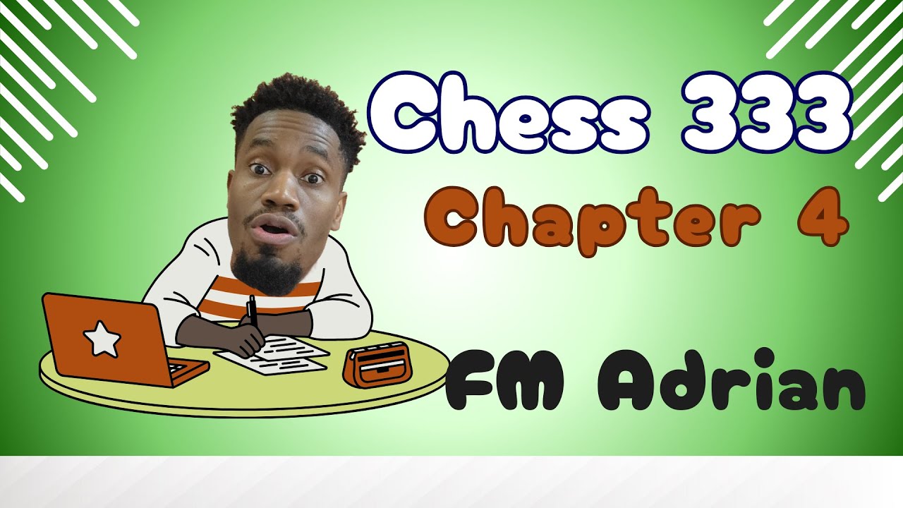 CHESS 333 CHAPTER 4