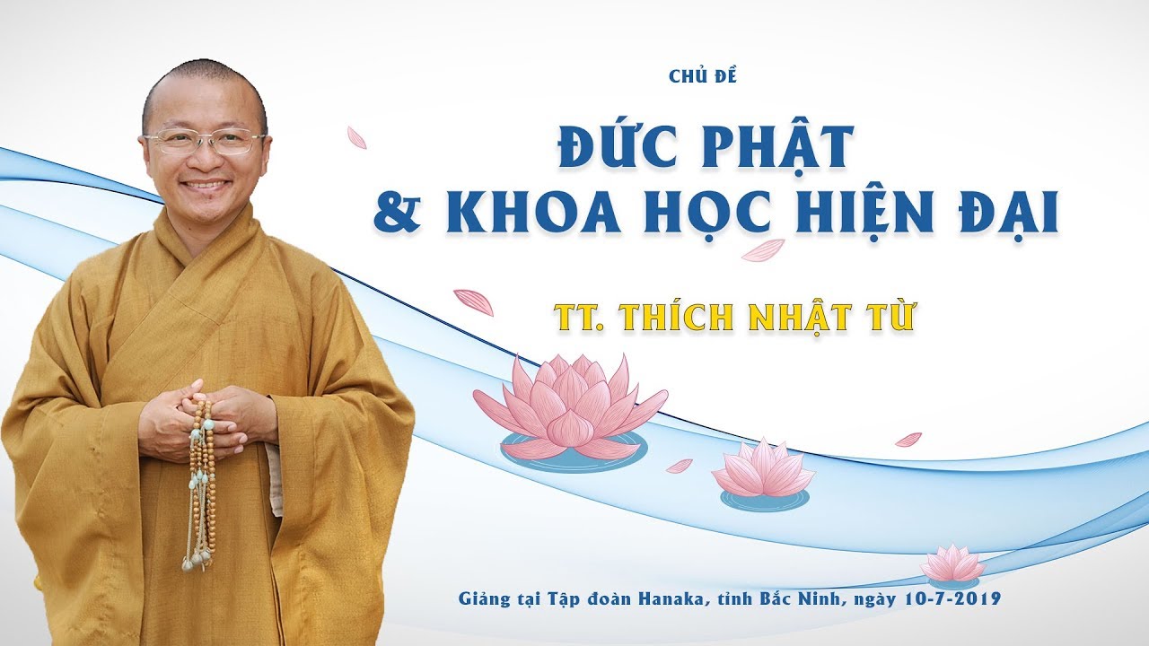 ĐỨC PHẬT VÀ KHOA HỌC HIỆN ĐẠI - TT. THÍCH NHẬT TỪ