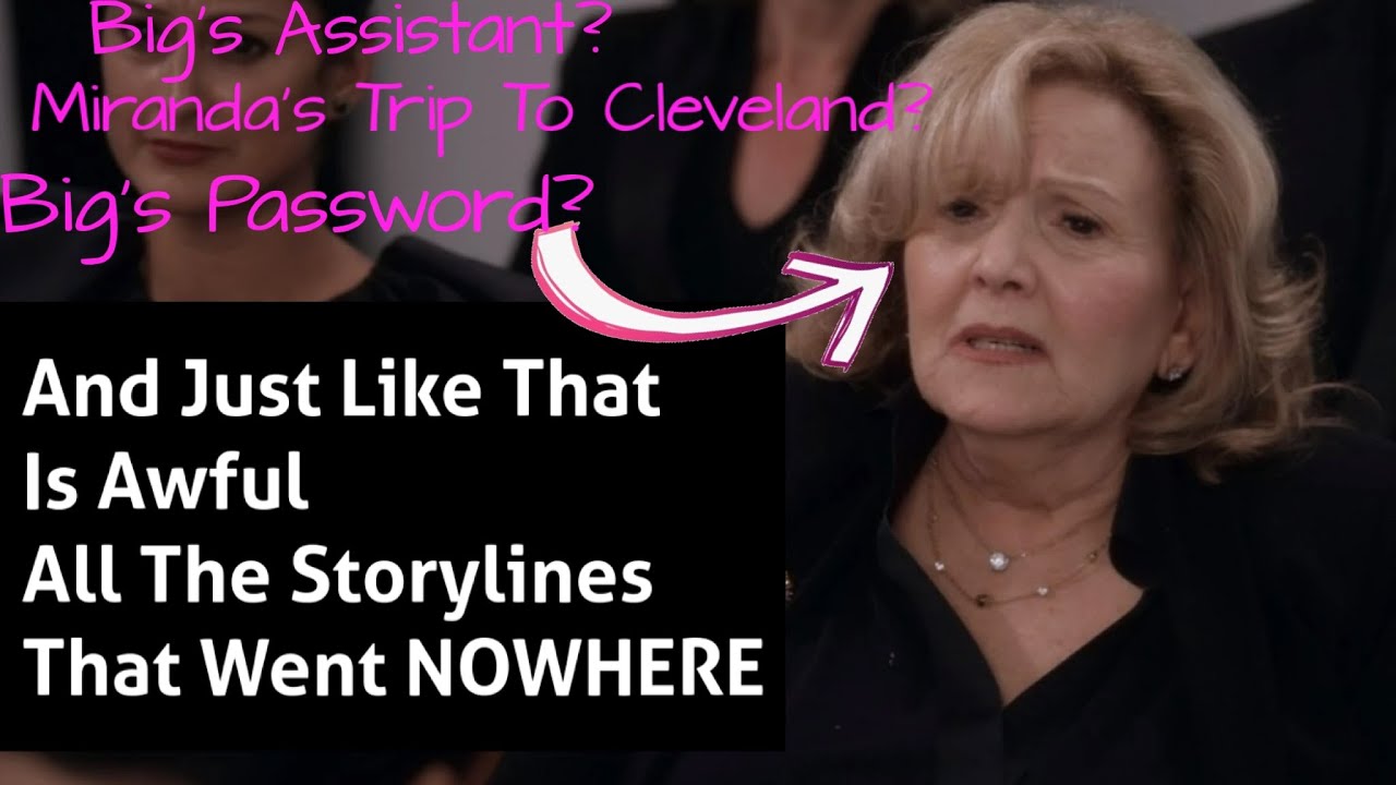 And Just Like That Is Awful! And Just Like That All The Storylines That Went Nowhere