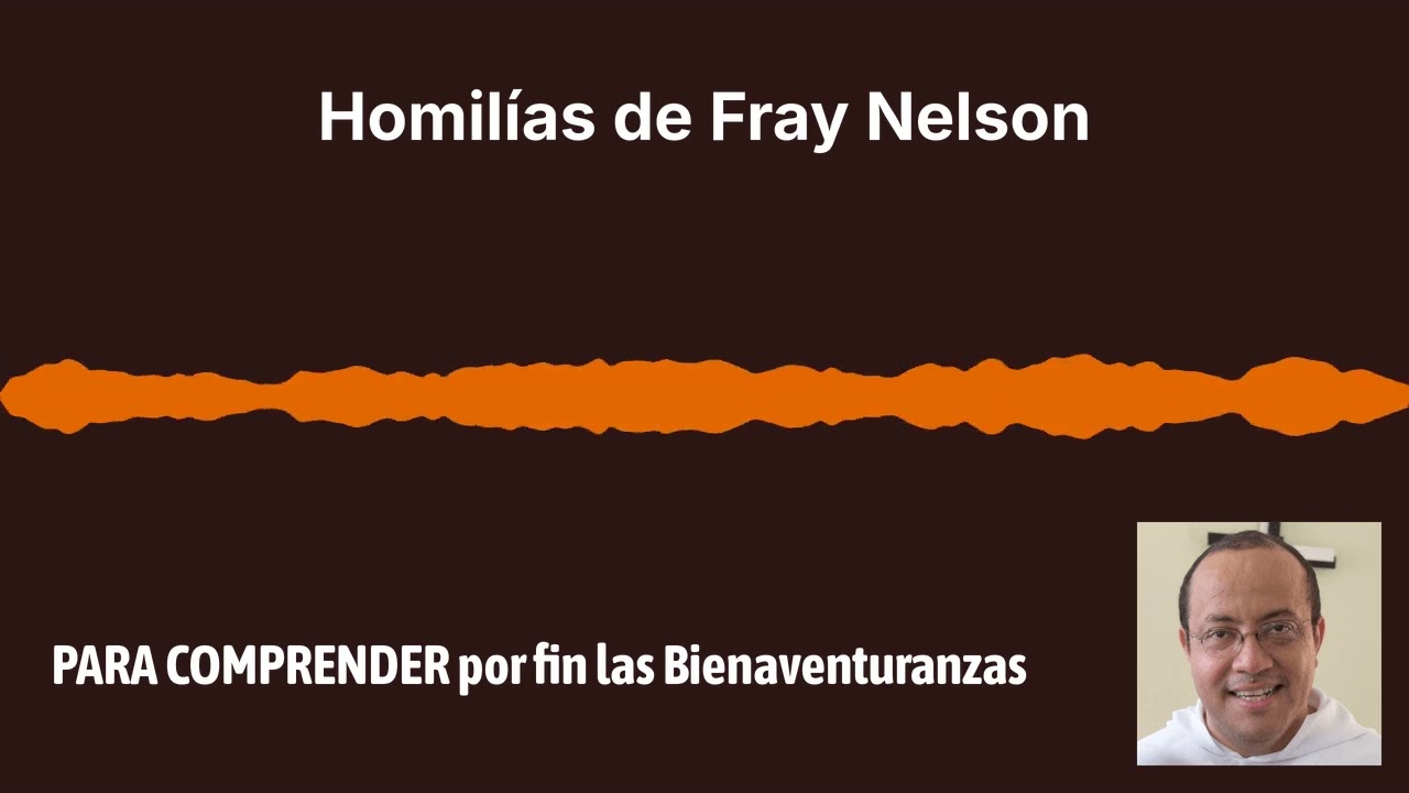 PARA COMPRENDER ¡por fin! las Bienaventuranzas del Evangelio