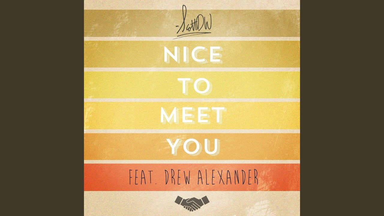 Nice to Meet You