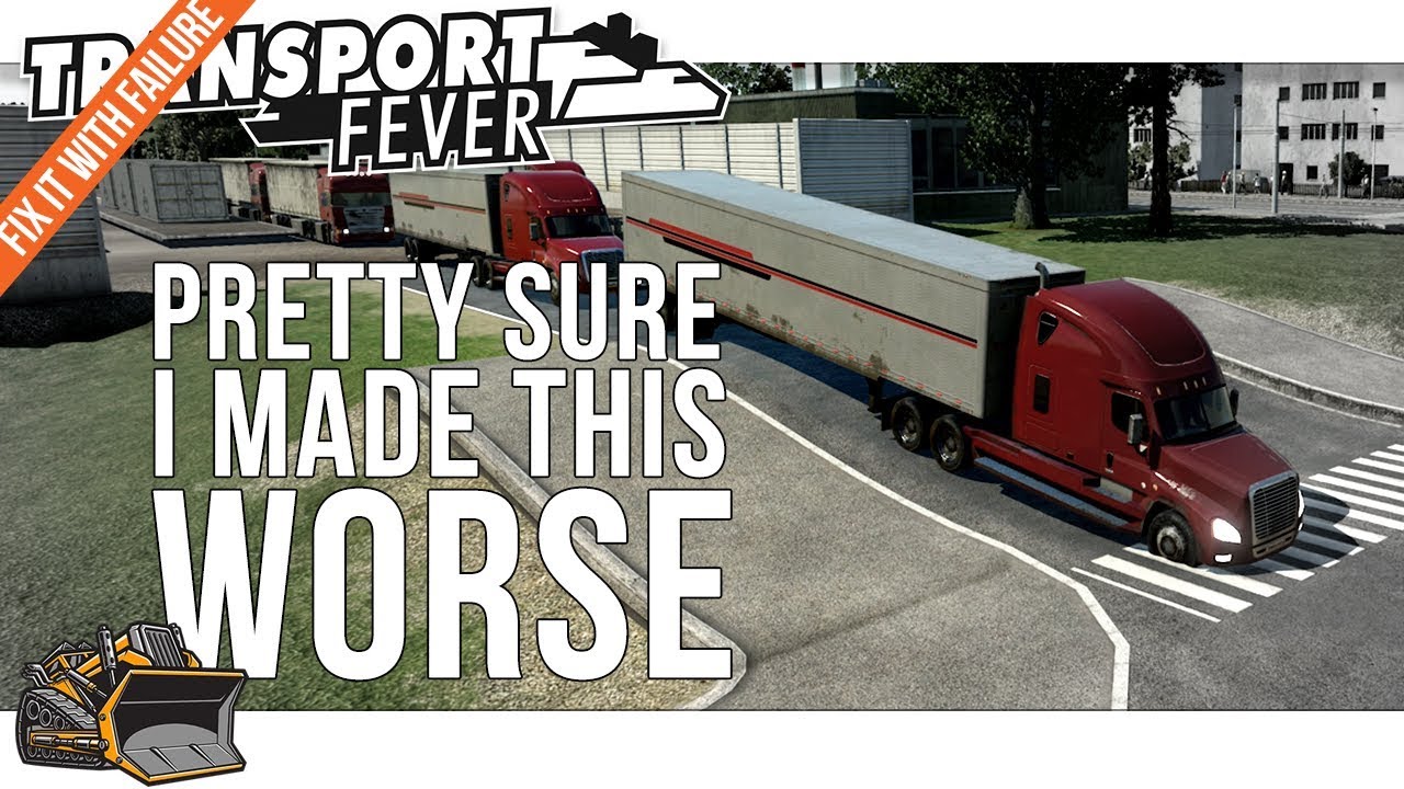 Really not fixing it much | Transport Fever Fixed with Failure