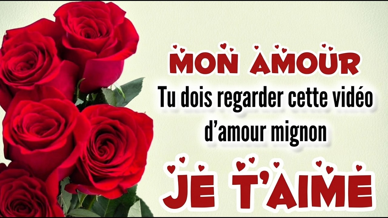 Je t’aime mon amour ❤️ Une vidéo romantique juste pour toi