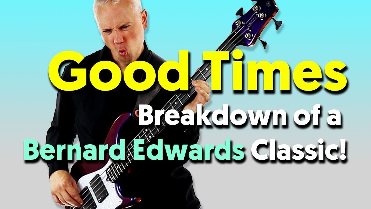 Good Times - Breakdown of a Bernard Edwards Classic!