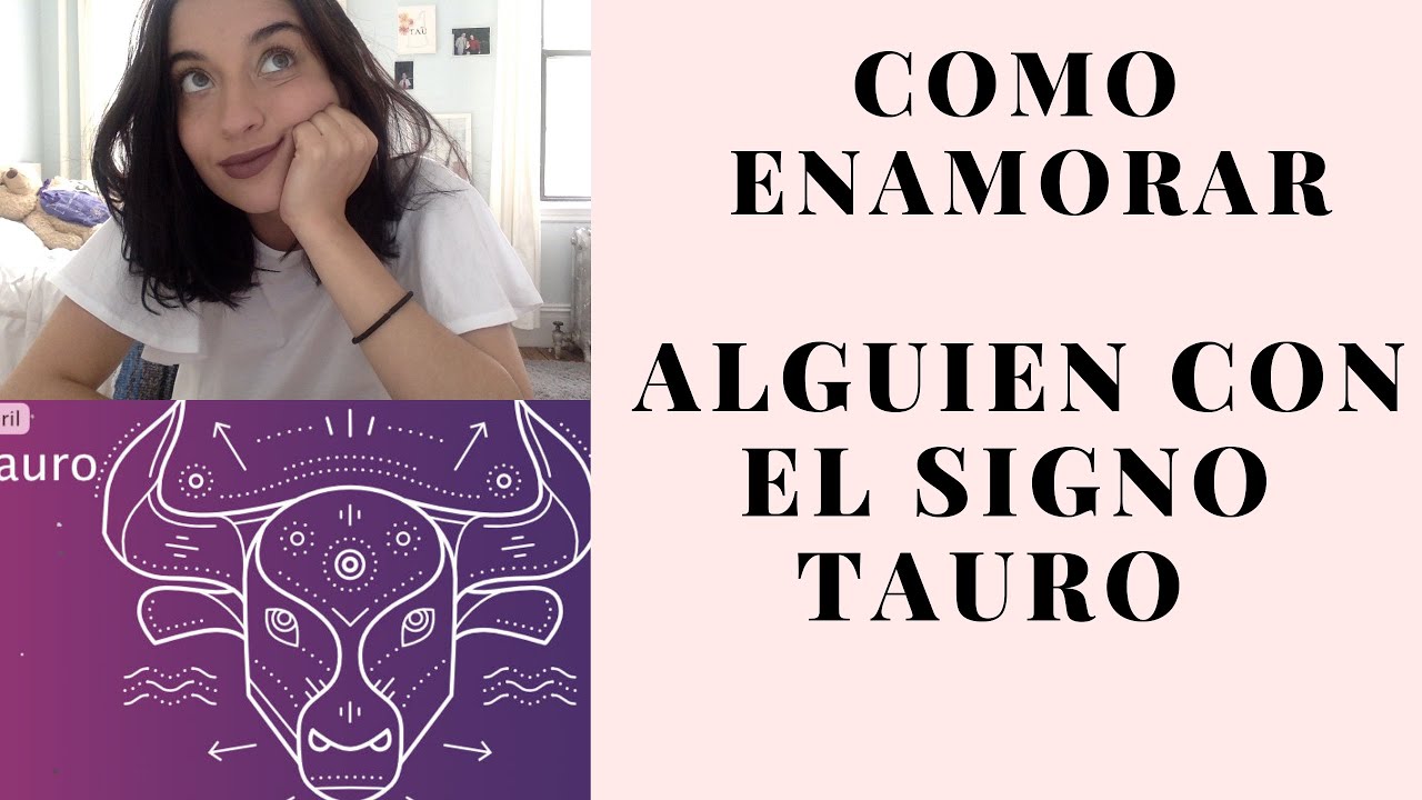 COMO ENAMORAR  a alguien con el signo Tauro EN 5 PASOS