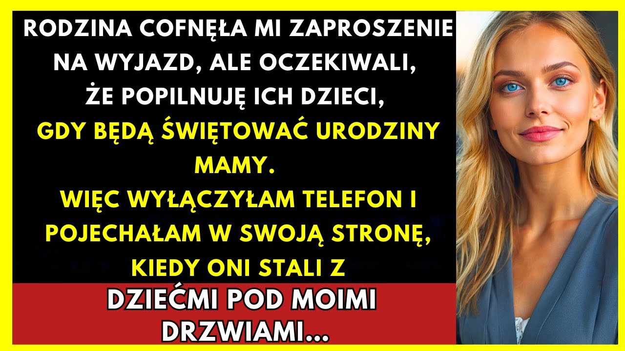 Rodzina Skreśliła Mnie Z Wyjazdu — Ale Chciała, Żebym Pilnowała Dzieci, Gdy Świętowali…