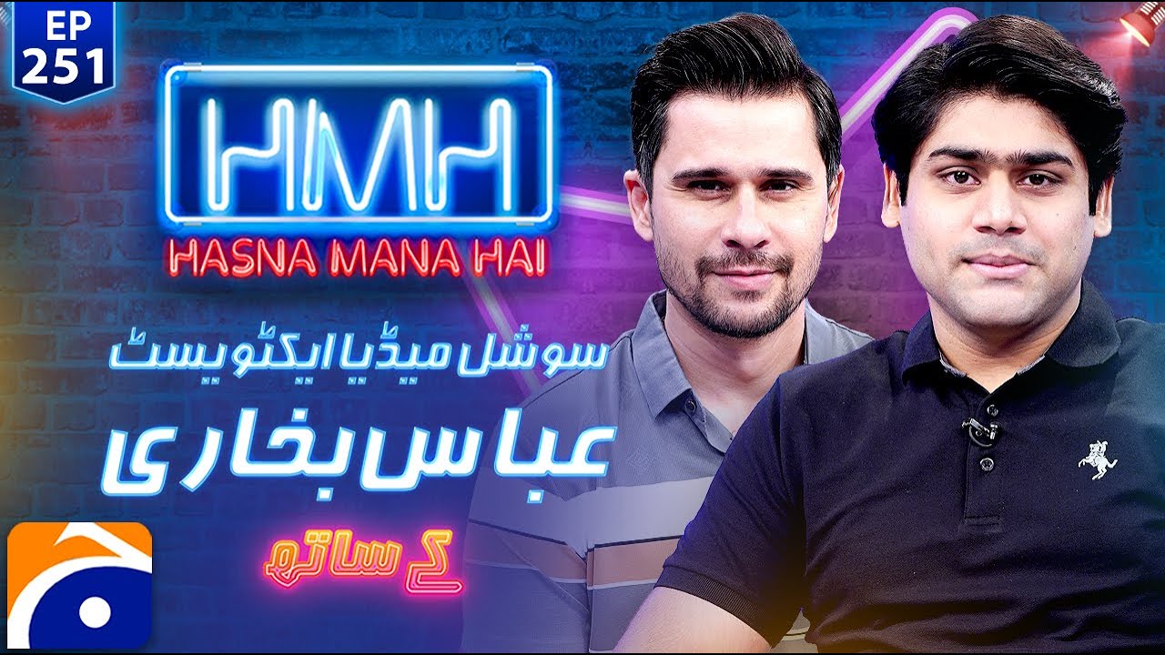 Abbas Bukhari (Social Media Activist) in Hasna Mana Hai with Tabish Hashmi - Ep 251 - Geo News