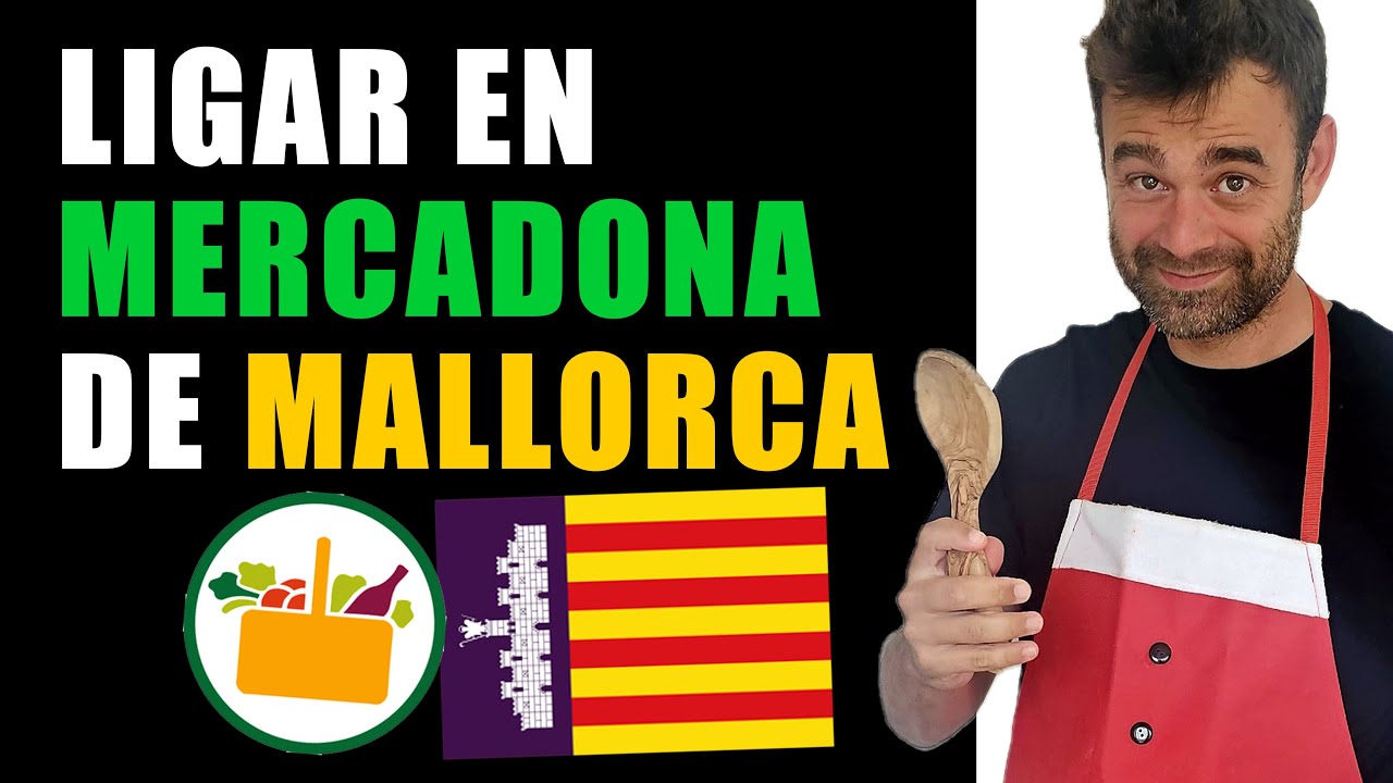 LIGAR EN MERCADONA DE MALLORCA