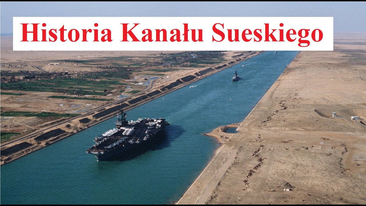 Historia Kanału SUESKIEGO