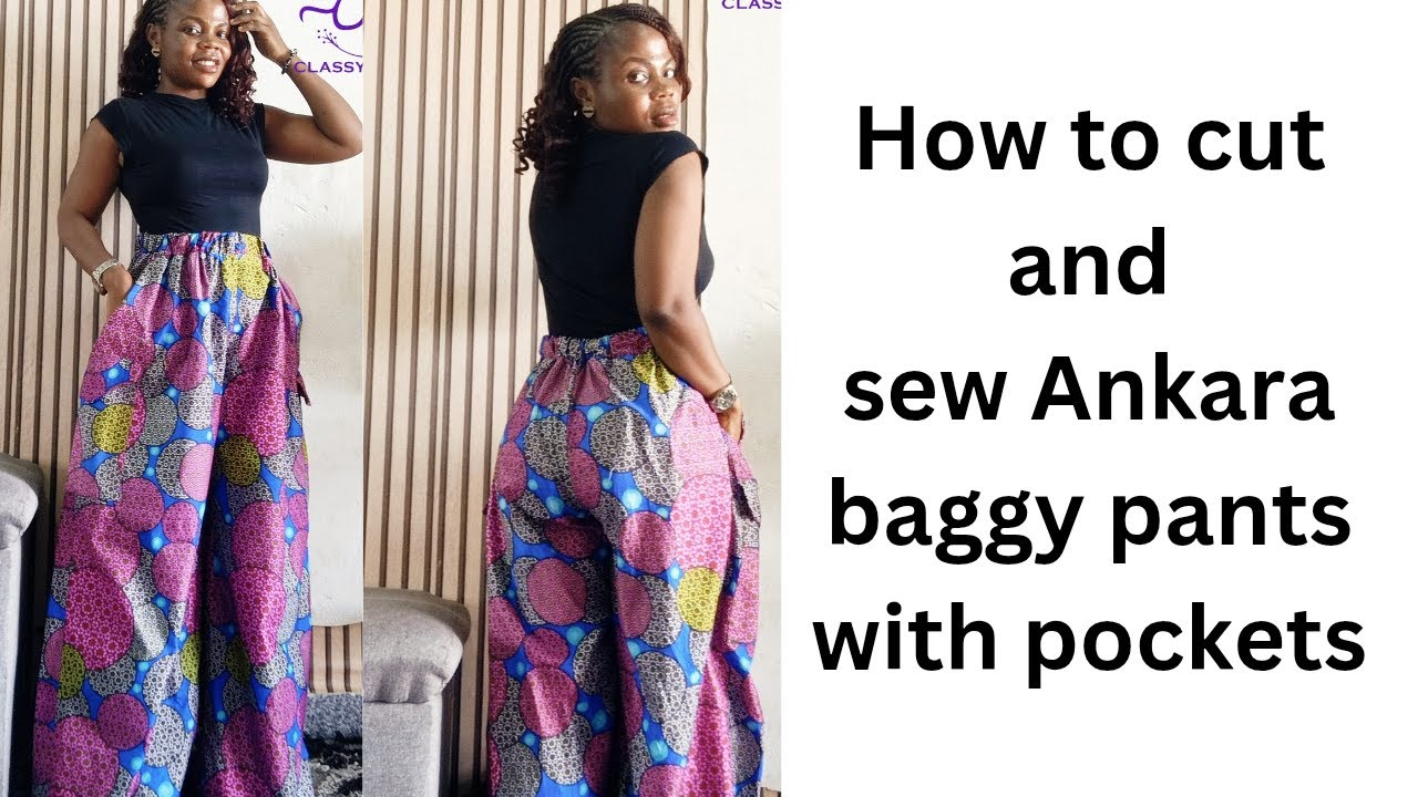 HOW TO CUT AND SEW ANKARA BAGGY TROUSER|BAGGY PANTS TUTORIAL|TROUSER ALTERATION TO A BAGGY PANT