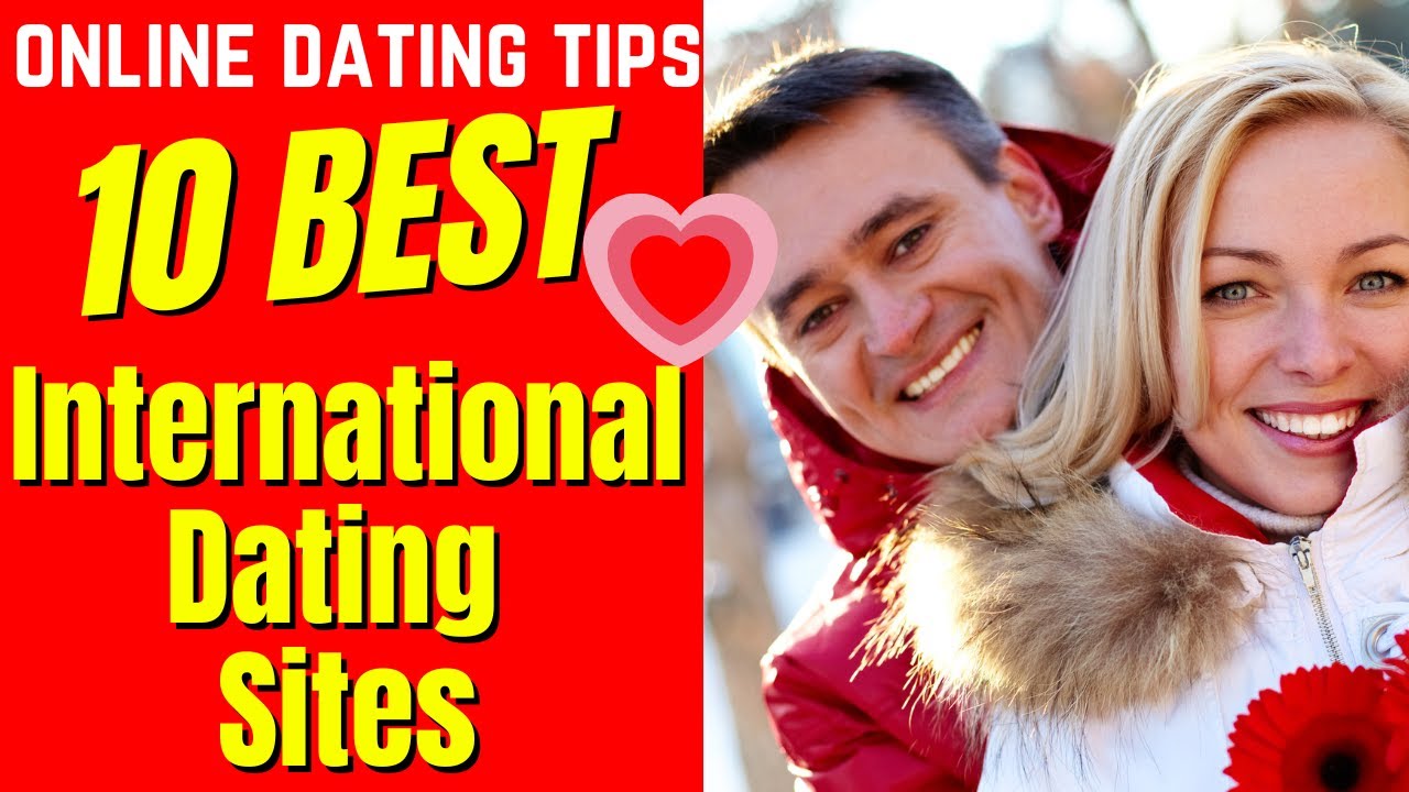 ❤️10 Best (INTERNATIONAL) Dating Sites  2024