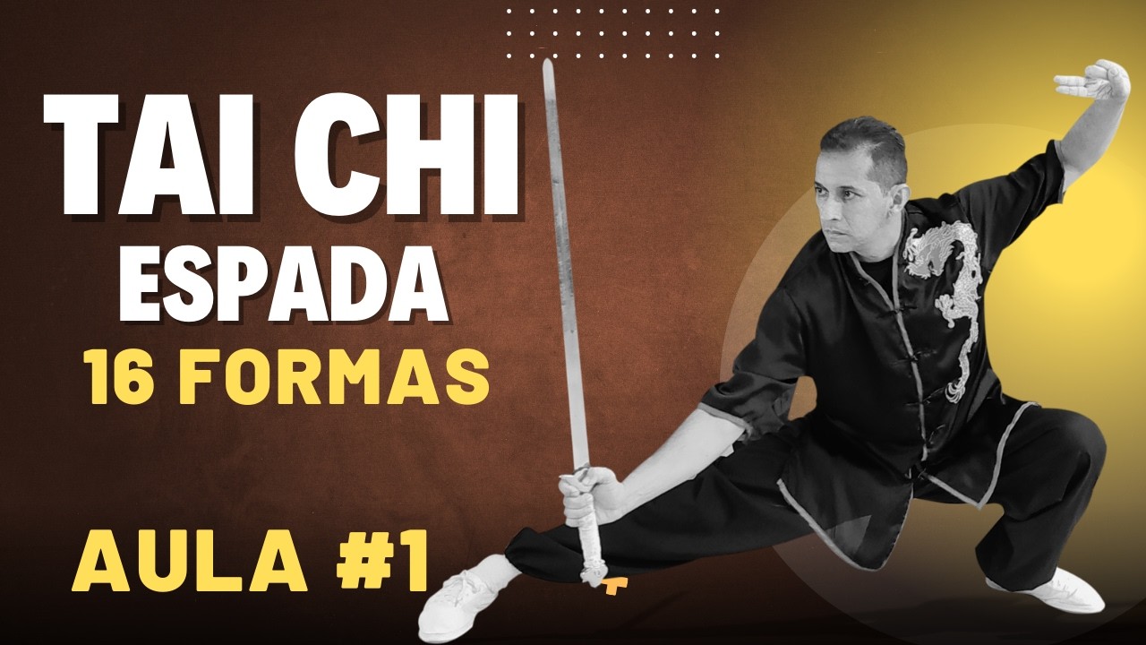 Tai Chi Espada 16 Formas - Aula 01