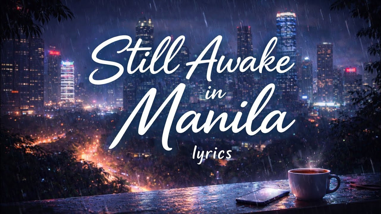 Still Awake in Manila – Emotional 3AM Sad Song (Lyrics)