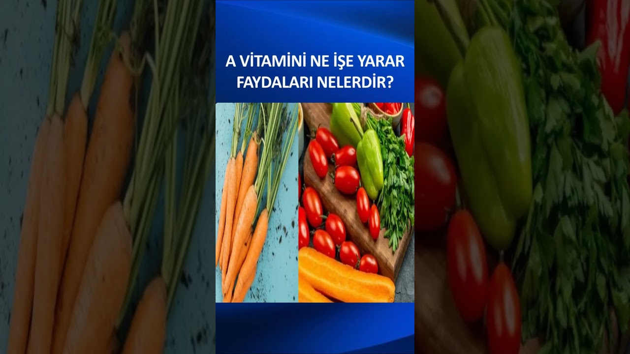 A VİTAMİNİ NE İŞE YARAR? FAYDALARI NELERDİR? #avitamini #vitamina #avitaminifaydaları