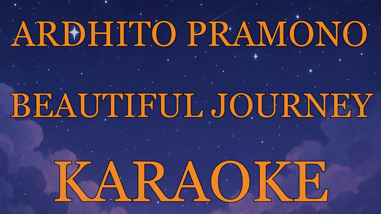Ardhito Pramono - Beautiful Journey INSTRUMENTAL (disertai VIDEO LIRIK KARAOKE)