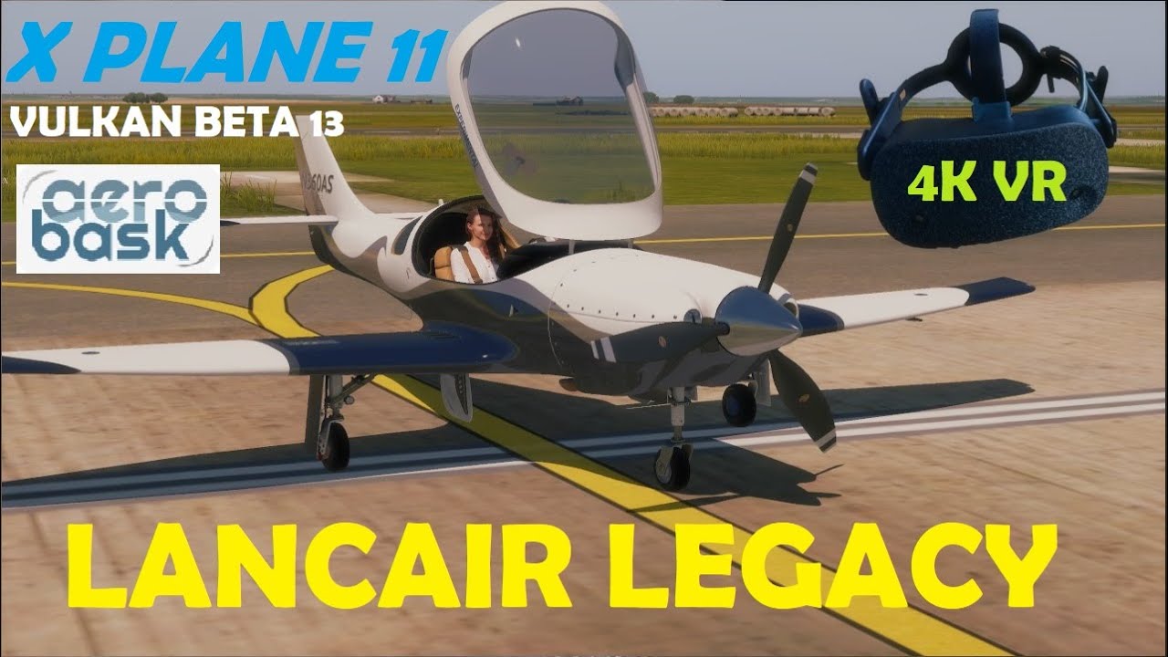 AEROBASK LANCAIR IN VR | X PLANE 11 VULKAN [HP Reverb]
