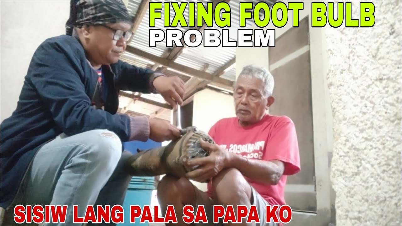 EPS 363 FIXING FOOT BULB PROBLEM|SISIW LANG PALA SA PAPA KO
