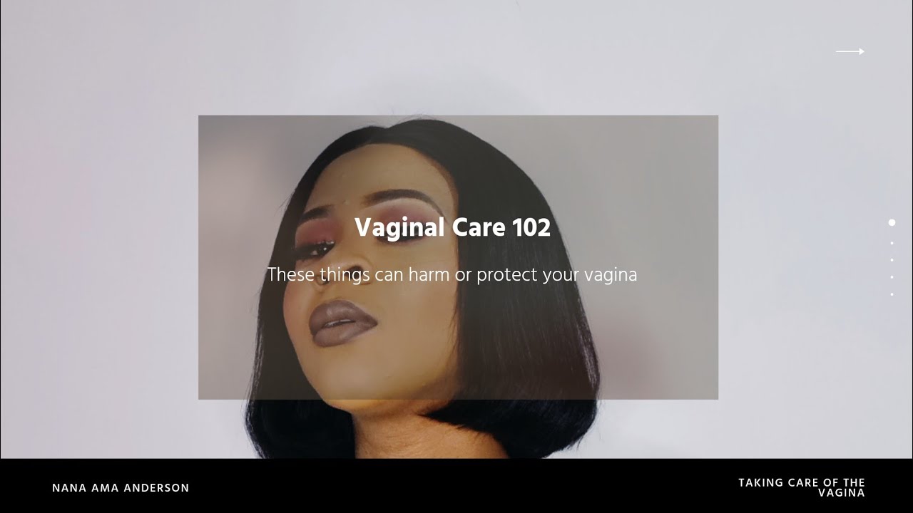 Vaginal Care 102 #DownThere