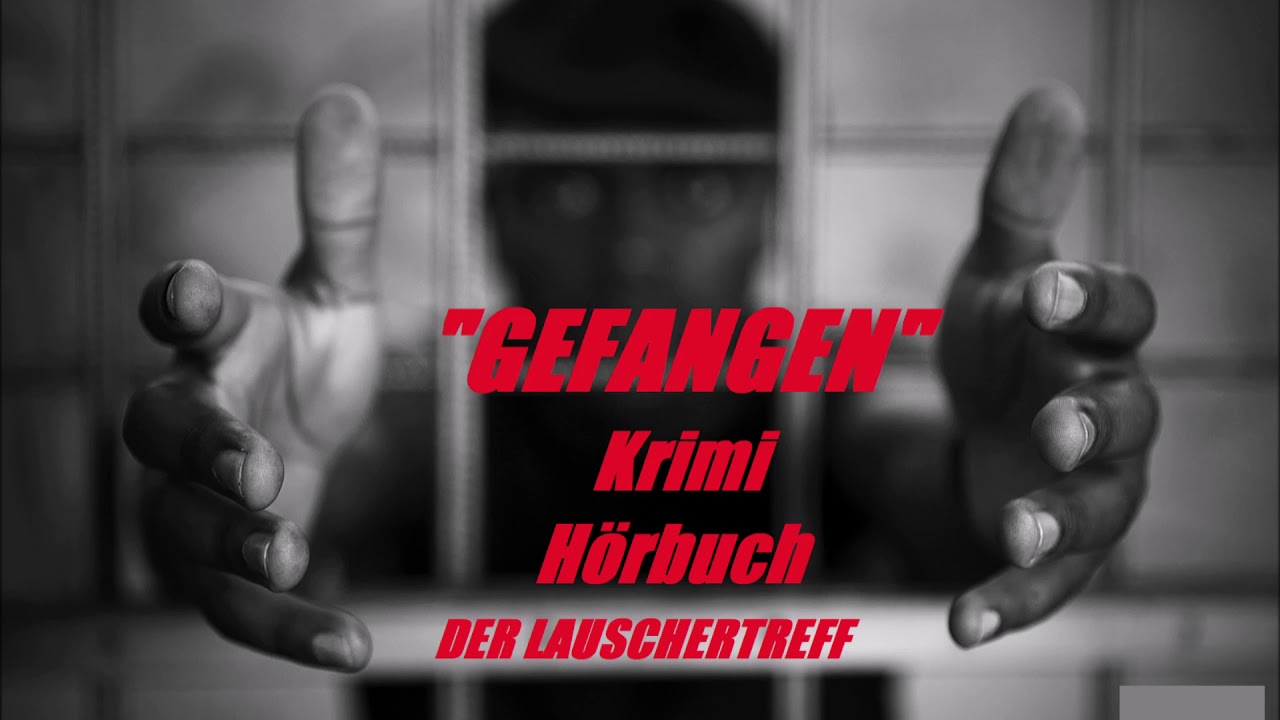 GEFANGEN - KRIMI - HÖRBUCH