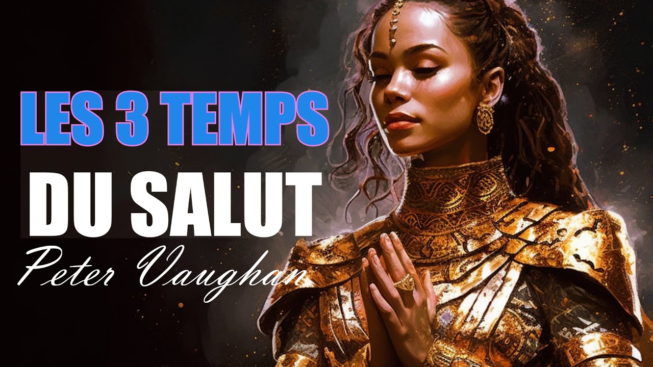 LES 3 TEMPS DU SALUT | Peter Vaughan | Traduction maryline orcel