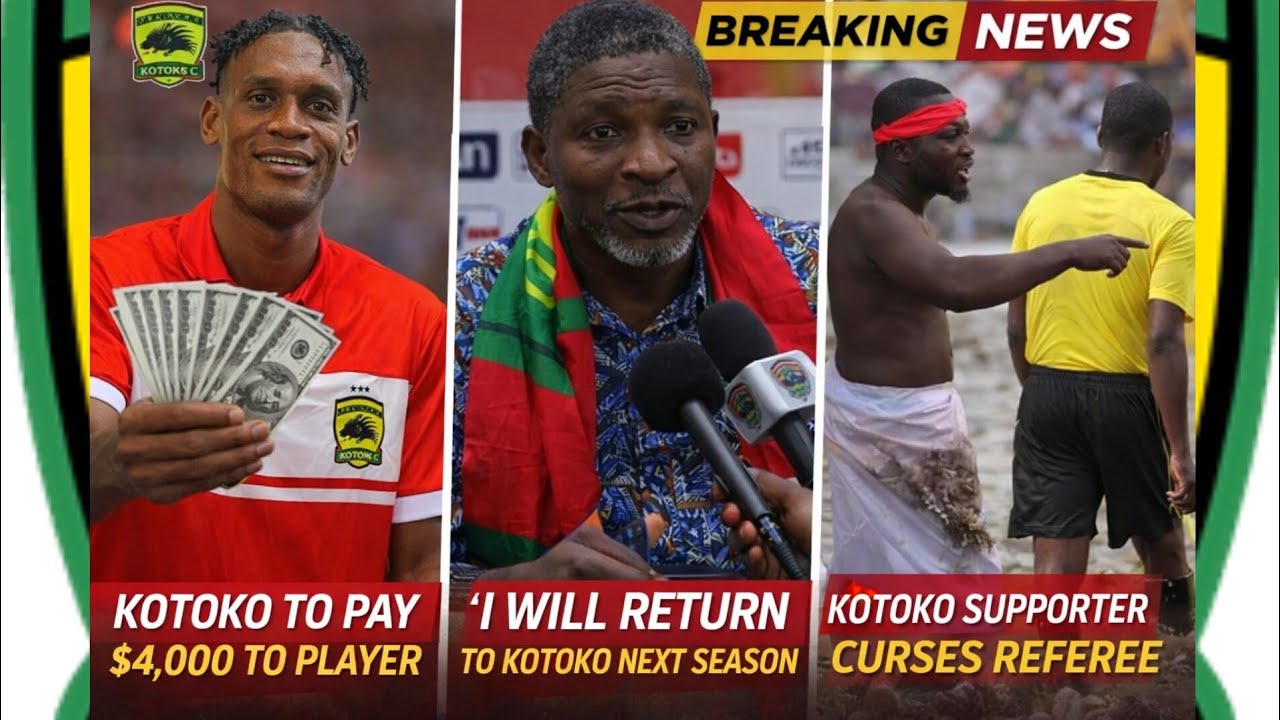 GOOD: KOTOKO $4,000 TO PLAYER!..I WILL RETURN TO KOTOKO NEXT SEASON.. KOTOKO FAN CURSE JULIAN NUNOO