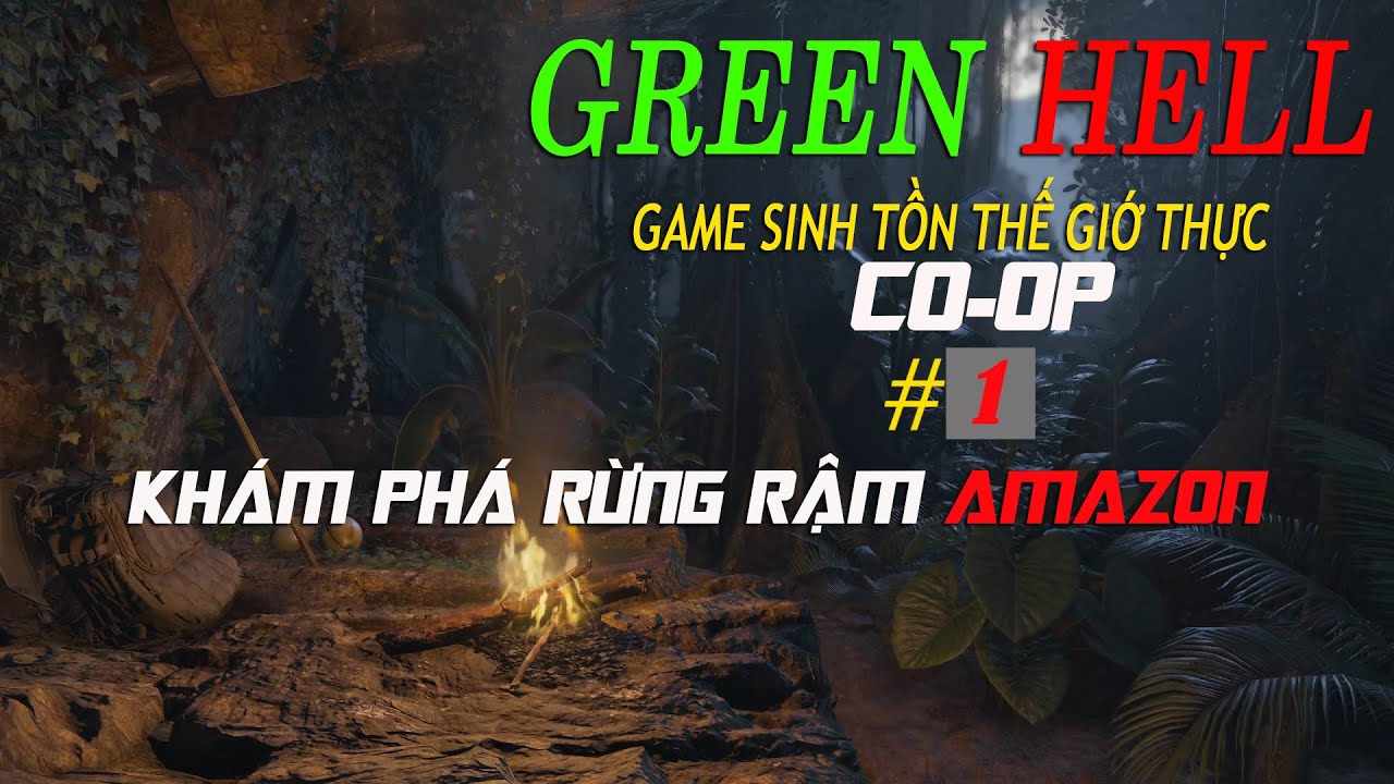 GREEN HELL  CO-OP GAME SINH TỒN NHƯ NGO&Agrave;I ĐỜI THẬT #1 KH&Aacute;M PH&Aacute; RỪNG RẬM AMAZON | CỐT TRUYỆN