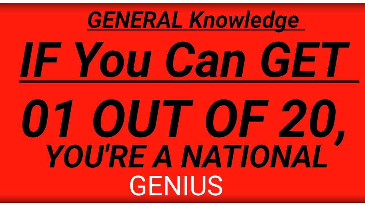 IF You Can GET 01 OUT OF 20 YOU'RE A NATIONAL Genius 