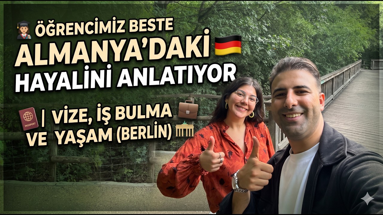 Öğrencimiz Beste Almanya'daki Hayalini Anlatıyor | Vize, İş Bulma ve Yaşam (Berlin)