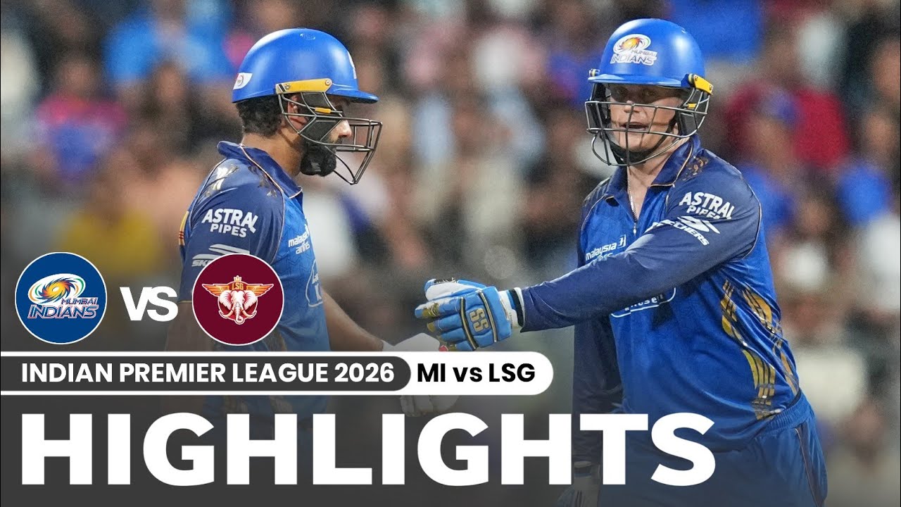 MI vs LSG 47th Match 2026 Highlights | Mumbai Indians vs Lucknow Super Giants Highlights 2026
