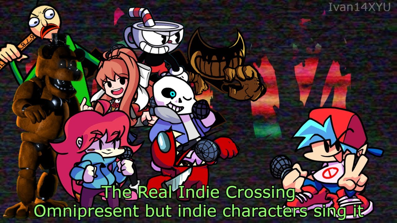 The real Indie Crossing | Omnipresent but sung by Indie game characters | Friday night funkin mods