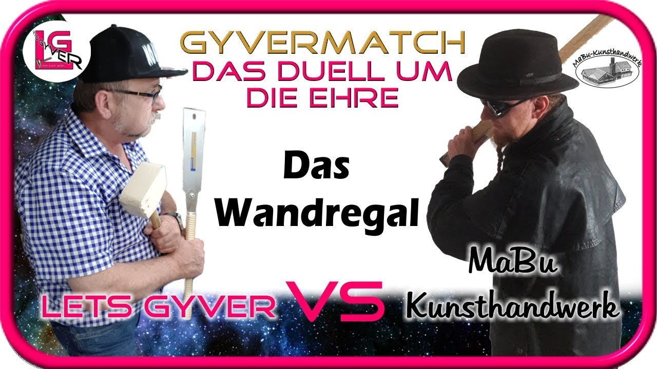 MaBu Kunsthandwerk VS Lets Gyver Das Wandregal Gyvermatch #6