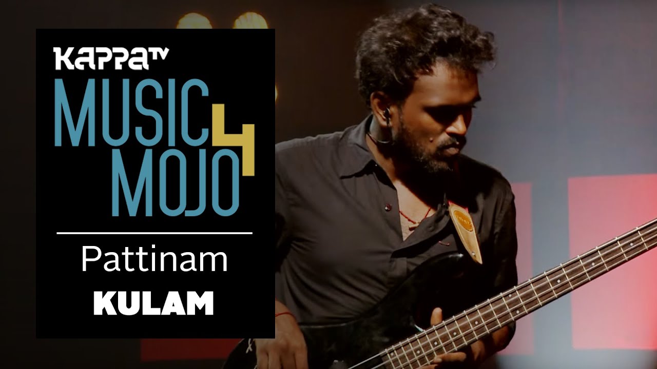 Pattinam - Music Mojo Season 4 - KappaTV