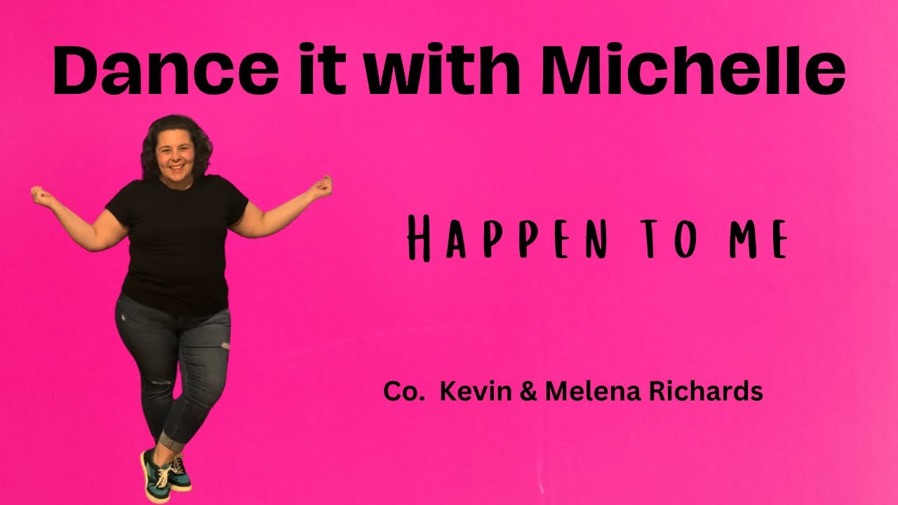 Dance it with Michelle-  Happen to me