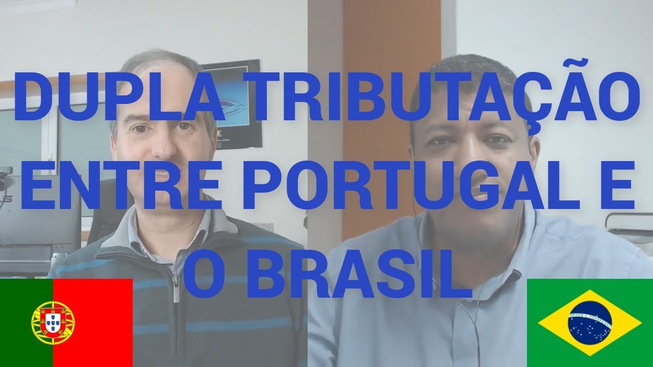 Os perigos da dupla tributação entre Portugal e o Brasil - com Altair Alves e Vitor Martins