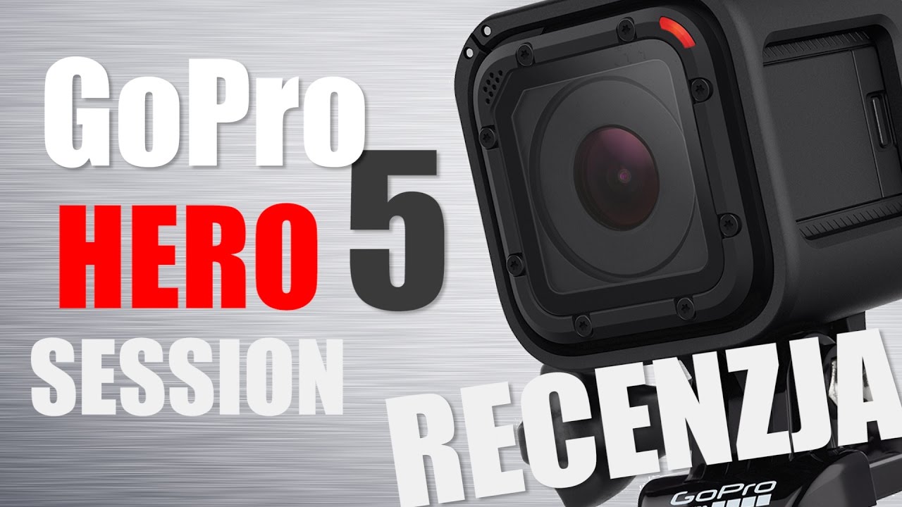 Testujemy GoPro Hero 5 Session