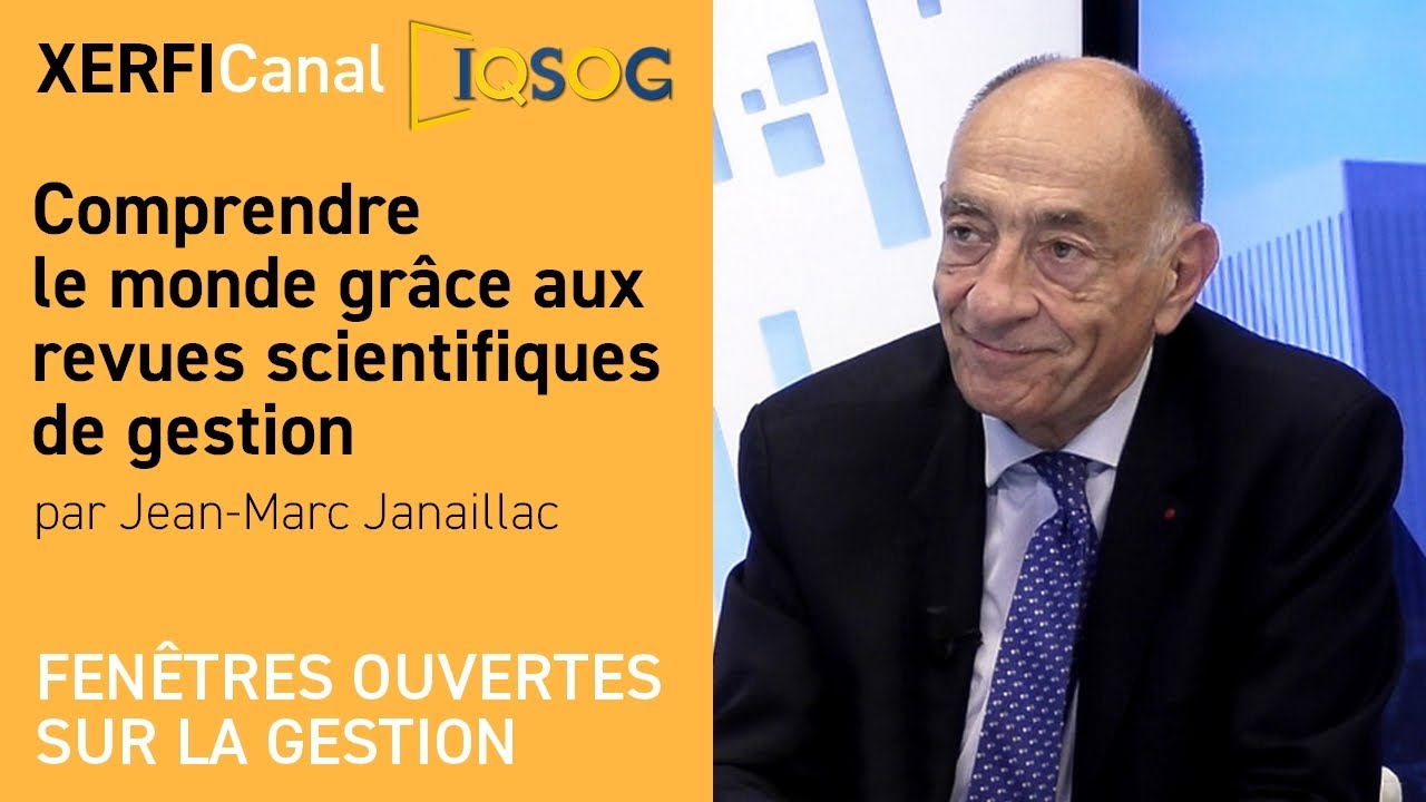 Comprendre le monde grâce aux revues scientifiques de gestion [Jean-Marc Janaillac]