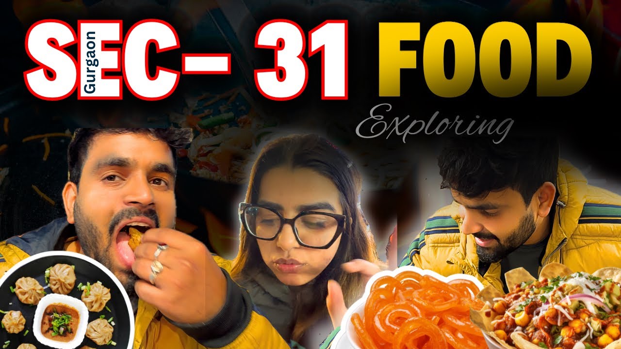 Sector 31 Gurgaon: The Ultimate Street Food Experience 😍🤤